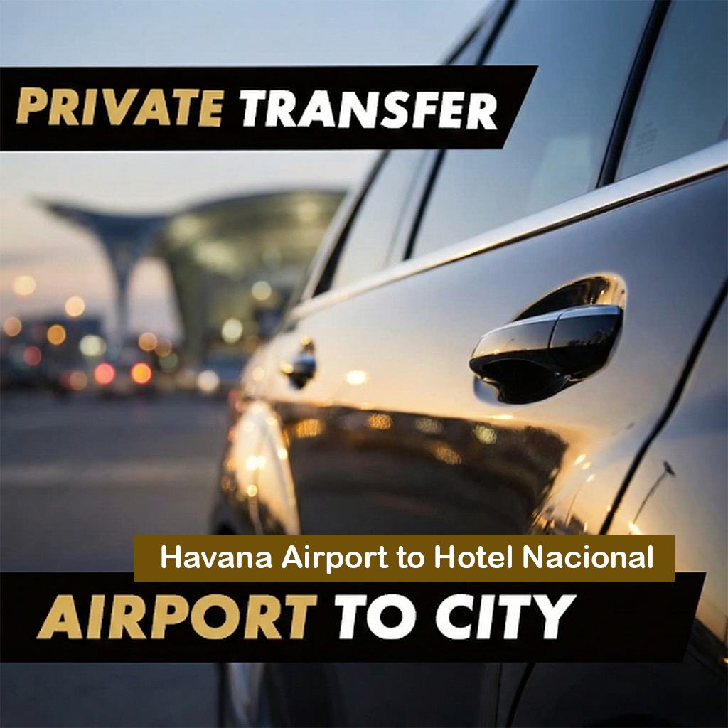 Airport to Hotel Nacional de Cuba